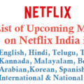 List of Upcoming Movies on Netflix India of English Hindi Telugu Tamil Kannada Malayalam Bengali and Other Languages