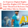A1 Express Digital Rights Satellite Rights OTT Streaming Date on SunNxt