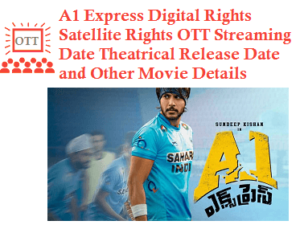 A1 Express Digital Rights Satellite Rights OTT Streaming Date on SunNxt