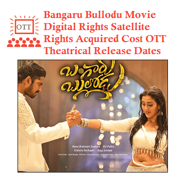Bangaru Bullodu Movie Digital Rights Satellite Rights OTT Streaming Date on SunNxt