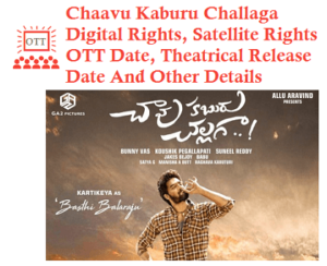 Chaavu Kaburu Challaga Digital Rights Satellite Rights OTT Theatrical Release Date And Other Details