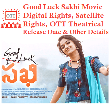 Good Luck Sakhi Digital Rights Satellite Rights OTT Theatrical Release Date And Other Details