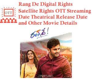 Rang De Digital Rights Satellite Rights OTT Streaming Date Details