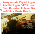 Sooryavanshi Movie Digital Rights Satellite Rights OTT Streaming Date Details