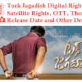 Tuck Jagadish Movie Digital Rights Satellite Rights Acquired Cost OTT Theatrical Release Dates