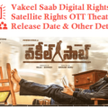 Vakeel Saab Digital Rights Satellite Rights OTT Theatrical Release Date Details