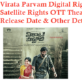 Virata Parvam Movie Digital Rights Satellite Rights Acquired Cost OTT Theatrical Release Dates