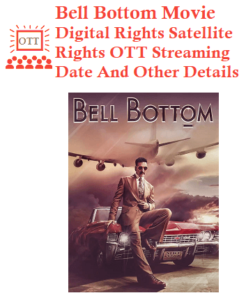 Bell Bottom Movie Digital Rights Satellite Rights OTT Streaming Date Details