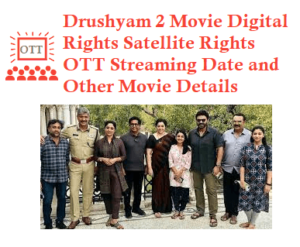 Drushyam 2 Movie Digital Rights Satellite Rights OTT Streaming Date Details