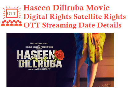 Haseen Dillruba Movie Digital Rights Satellite Rights OTT Streaming Date Details