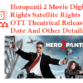 Heropanti 2 Movie Digital Rights Satellite Rights OTT Streaming Date Details