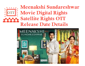 Meenakshi Sundareshwar Movie Digital Rights Satellite Rights OTT Theatrical Release Date And Other Details