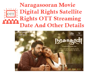 Naragasooran Movie Digital Rights Satellite Rights OTT streaming Date Details