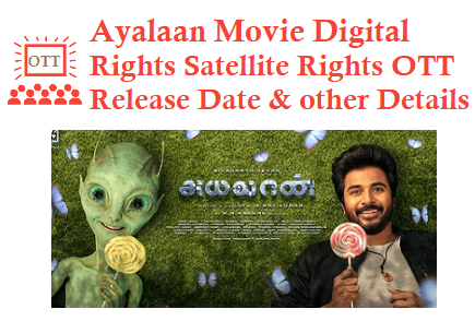 Ayalaan Movie Digital Rights Satellite Rights OTT Release Date Details