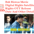 Bob Biswas Movie Digital Rights Satellite Rights OTT Release Date Details