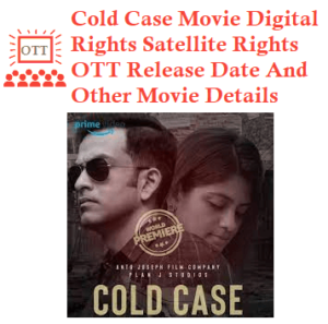 Cold Case Movie Digital Rights Satellite Rights OTT Release Date Details