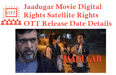 Jaadugar Movie Digital Rights Satellite Rights OTT Release Date Details