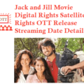 Jack and Jill Movie Digital Rights Satellite Rights OTT Release Date Details