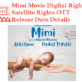 Mimi Movie Digital Rights Satellite Rights OTT Release Date Details