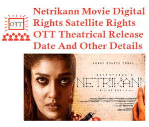 Netrikann Movie Digital Rights Satellite Rights OTT Release Date Details