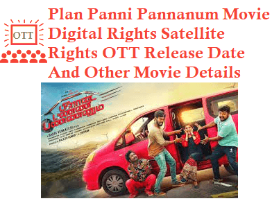Plan Panni Pannanum Movie Digital Rights Satellite Rights OTT Release Date Details
