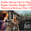 Radhe Shyam Movie Digital Rights Satellite Rights OTT Release Date Details