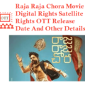 Raja Raja Chora Movie Digital Rights Satellite Rights OTT Release Date Details