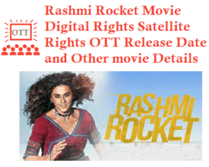 Rashmi Rocket Movie Digital Rights Satellite Rights OTT Release Date Details
