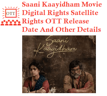 Saani Kaayidham Movie Digital Rights Satellite Rights OTT Release Date Details