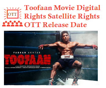 Toofaan Movie Digital Rights Satellite Rights OTT Release Date Details