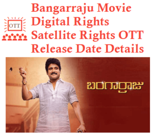 Bangarraju Movie Digital Rights Satellite Rights OTT Release Date Movie Link Details