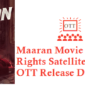 Maaran Movie Digital Rights Satellite Rights OTT Release Date Details Online Streaming Lik