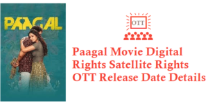 Paagal Movie Digital Rights Satellite Rights OTT Release Date Details
