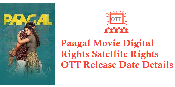 Paagal Movie Digital Rights Satellite Rights OTT Release Date Details