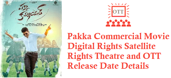Pakka Commercial Movie Digital Rights Satellite Rights OTT Release Date Details