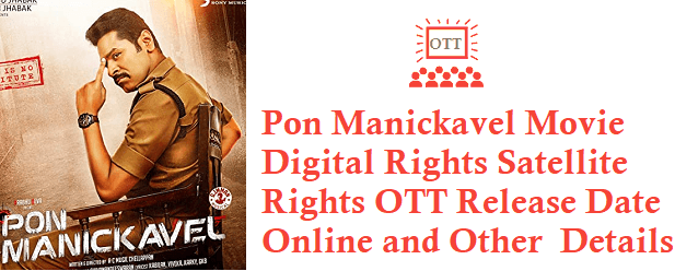 Pon Manickavel Movie Digital Rights Satellite Rights OTT Release Date Details