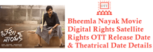 Bheemla Nayak Digital Rights Satellite Rights OTT Release Date Details