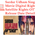 Sardar Udham Singh Movie Digital Rights Satellite Rights OTT Release Date Details