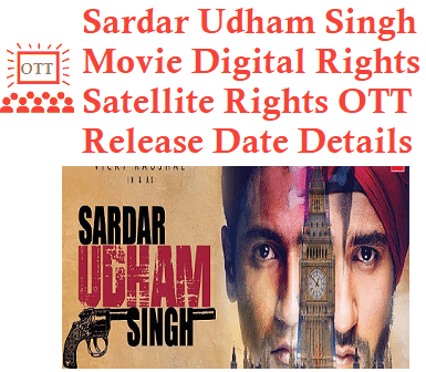 Sardar Udham Singh Movie Digital Rights Satellite Rights OTT Release Date Details
