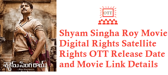 Shyam Singha Roy Movie Digital Rights Satellite Rights OTT Release Date Details