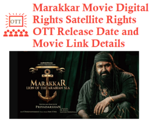 Marakkar Movie Digital Rights Satellite Rights OTT Release Date Details