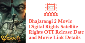 Bhajarangi 2 Movie Digital Rights Satellite Rights OTT Release Date Details