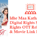 Idhe Maa Katha Movie Digital Rights Satellite Rights OTT Release Date Details