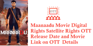Maanaadu Digital Rights Satellite Rights OTT Release Date Online Movie Link Details Maanaadu Movie Digital Rights Satellite Rights OTT Release Date Details