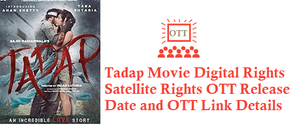 Tadap Movie Digital Rights Tadap OTT Release Date Details