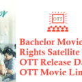 Bachelor Movie Digital Rights Satellite Rights OTT Release Date Details