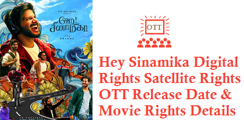 Hey Sinamika Digital Rights Satellite Rights OTT Release Date Online Movie Link Details