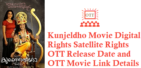 Kunjeldho Movie Digital Rights Satellite Rights OTT Release Date Details