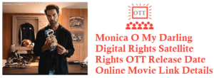 Monica O My Darling Digital Rights Satellite Rights OTT Release Date Online Movie Link Details