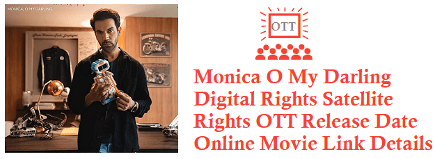 Monica O My Darling Digital Rights Satellite Rights OTT Release Date Online Movie Link Details